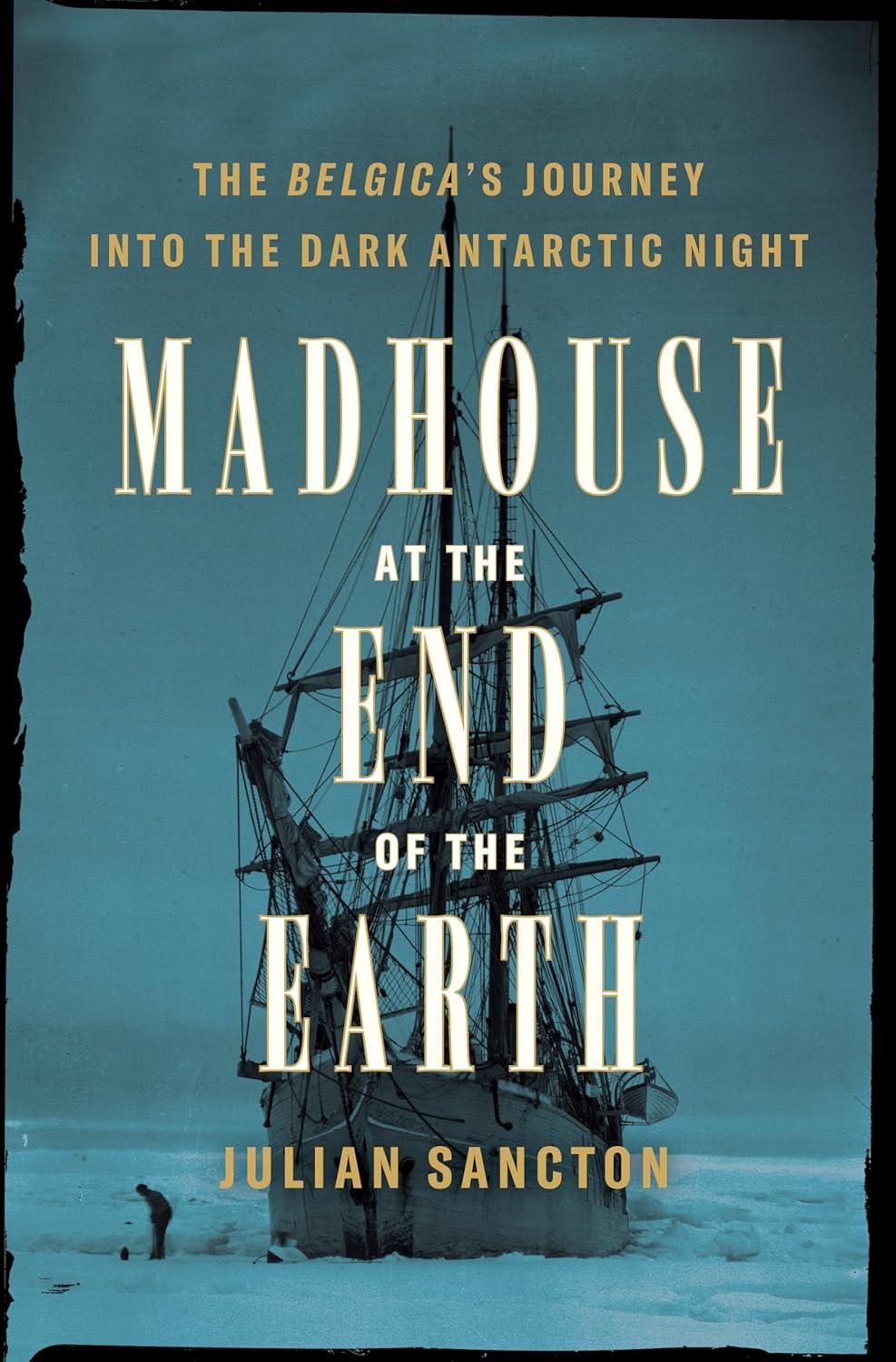 Madhouse at the End of the Earth cover