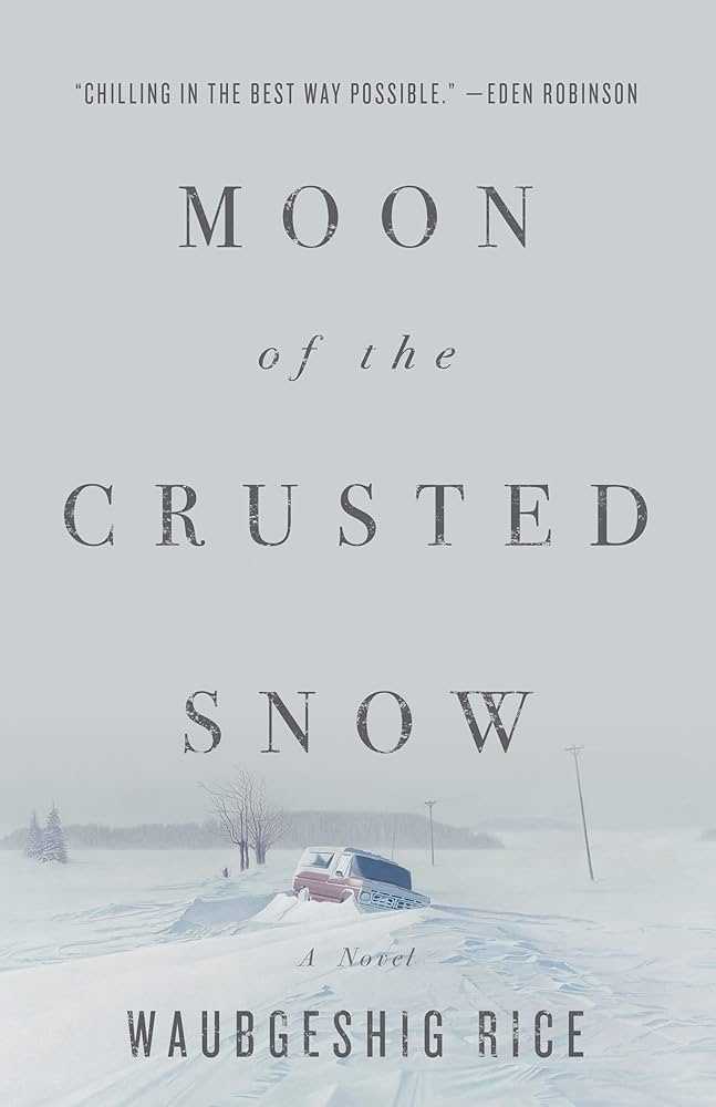 cover image of Moon of the Crusted Snow by Waubgeshig Rice